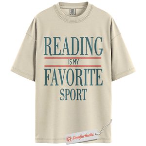 Reading Is My Favorite Sport Shirt, Funny Book Lover T-Shirt, Literary Humor Graphic Tee, Gift for Avid Readers, Reading Comfort Colors Shirt