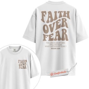 Alternative view of Faith Over Fear Shirt, Christian Bible Verse T-Shirt, Psalms 118:6 Scripture Tee, Religious Comfort Colors Shirt 2-Sided