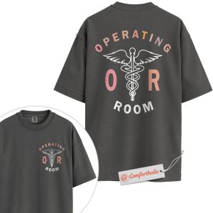 Operating Room Shirt, OR Nurse T-Shirt, Surgeon Medical Graphic Tee, Healthcare Scrub Life Comfort Colors Shirt 2-Sided