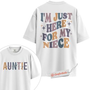 Alternative view of Personalized Auntie Shirt, I’m Just Here for My Niece T-Shirt, Funny Family Graphic Tee, Gift for Aunts, Custom Auntie Name Comfort Colors Shirt 2-Sided