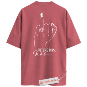 Personalized Future Mrs. Shirt, Funny Engagement Ring T-Shirt, Rude Middle Finger Bride Tee, Custom Bachelorette Gift, Wedding Comfort Colors Back Print Shirt