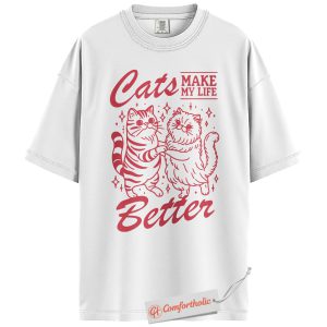 Alternative view of Cats Make My Life Better Shirt, Cute Cat Lover T-Shirt, Whimsical Kitty Graphic Tee, Funny Gift for Feline Owners, Aesthetic Pet Comfort Colors Shirt