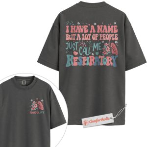 Custom Respiratory Therapist Shirt, Just Call Me Respiratory Tee, Personalized RTT T-Shirt, Medical Professional Gift, RTT Comfort Colors Shirt 2-Sided