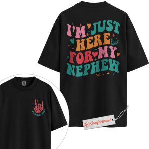 I'm Just Here for My Nephew Shirt, Favorite Aunt Shirt, Funny Family Shirt, Cool Aunt Comfort Colors Shirt 2-Sided