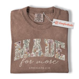 Made for More Shirt, Floral Christian Shirt, Ephesians 2:10 Bible Verse Shirt, Vintage Faith Shirt, Comfort Colors Shirt