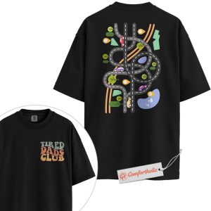 Tired Dads Club Shirt, Funny Dad Life Shirt, Toy Road Map Shirt, Father's Day Gift, Fatherhood Comfort Colors Shirt 2-Sided