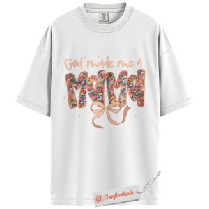 Alternative view of God Made Me a Mama Shirt, Floral Christian Mom Shirt, Faith-Based Shirt, Mother's Day Shirt, Cute Mama Comfort Colors Shirt