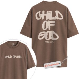 Child of God Shirt, Christian Shirt, Psalm 23 Bible Verse Shirt, Faith-Based Shirt, Bold Religious Comfort Colors Shirt 2-Sided