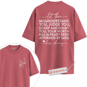 Let Them Shirt, Affirmed by God Shirt, Christian Encouragement Shirt, Faith-Based Inspirational Shirt, Spiritual Comfort Colors Shirt 2-Sided