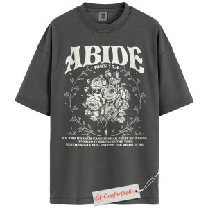 ABIDE Shirt, John 15:4 Scripture Shirt, Floral Vine Graphic Shirt, Christian Shirt, Vintage Comfort Colors T-Shirt