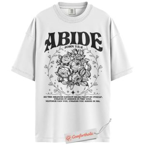 Alternative view of ABIDE Shirt, John 15:4 Scripture Shirt, Floral Vine Graphic Shirt, Christian Shirt, Vintage Comfort Colors T-Shirt