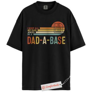 Dad a Base Shirt, Dad Jokes Shirt, Father's Day Shirt, Comfort Colors T-Shirt