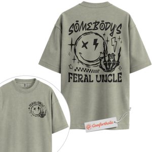 Somebody’s Feral Uncle Shirt, Funny Uncle Shirt, Cool Uncle Shirt, Comfort Colors Shirt 2-Sided