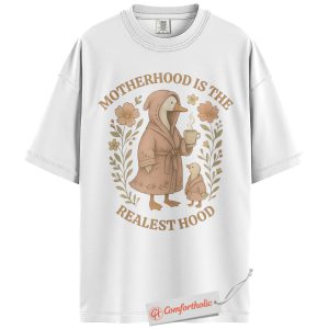 Alternative view of Motherhood Is the Realest Hood Shirt, Funny Duck Mom Shirt, Cute Animal Shirt, Mother's Day Shirt, Comfort Colors Shirt