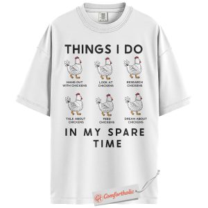 Alternative view of Funny Chicken Lover Shirt, Things I Do in My Spare Time T-Shirt, Cute Farm Animal Graphic Tee, Backyard Chicken Comfort Colors Shirt