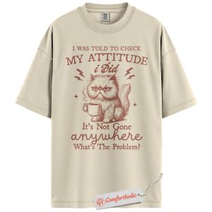Grumpy Cat Attitude Shirt, Funny Coffee Quote Shirt, Sarcastic Kitty Graphic Shirt, Sassy Animal Lover Gift, Comfort Colors Shirt