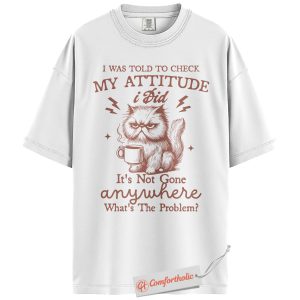 Alternative view of Grumpy Cat Attitude Shirt, Funny Coffee Quote Shirt, Sarcastic Kitty Graphic Shirt, Sassy Animal Lover Gift, Comfort Colors Shirt