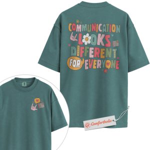 Communication Looks Different for Everyone Shirt, Inclusion Awareness Shirt, Neurodiversity Acceptance Shirt, Speech Therapy Support Shirt, Comfort Colors Tee 2-Sided