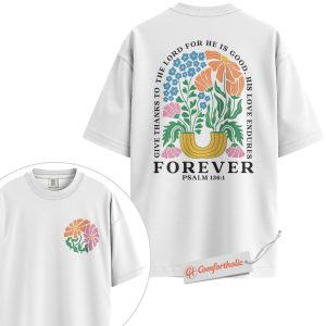 Alternative view of Give Thanks to the Lord Shirt, Psalm 136:1 Bible Verse Shirt, Christian Shirt, Floral Faith Shirt, Religious Quote Shirt, Comfort Colors T-Shirt 2-Sided