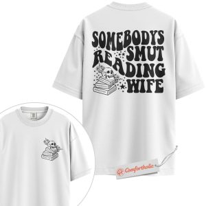 Alternative view of Somebody's Smut Reading Wife Shirt, Funny Bookish Shirt, Romance Reader Shirt, Spicy Book Lover Comfort Colors Shirt 2-Sided