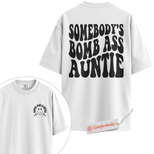 Alternative view of Somebody’s Bomb Ass Auntie Shirt, Cool Aunt Shirt, Funny Retro Quote Shirt, Gift for Aunt, Comfort Colors T-Shirt 2-Sided