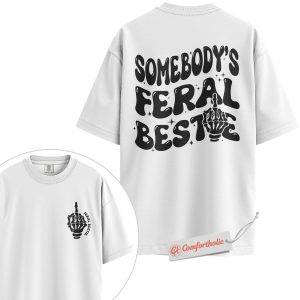 Alternative view of Somebody’s Feral Bestie Shirt, Funny Best Friend T-Shirt, Sassy Skeleton Middle Finger Tee, Bold Friendship Graphic Comfort Colors Shirt 2-Sided