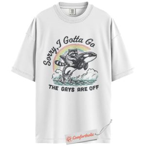 Alternative view of Funny LGBTQ Shirt, Sorry I Gotta Go The Gays Are Off Tee, Pride Rainbow Animal Graphic T-Shirt, Raccoon and Orca Comfort Colors Shirt