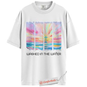 Alternative view of Washed in the Water Shirt, Christian Baptism T-Shirt, Bible Verse Inspired Faith Graphic Tee, Spiritual Gift, Religious Comfort Colors Shirt