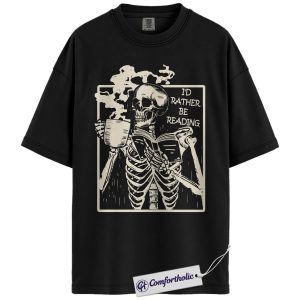 I’d Rather Be Reading Shirt, Gothic Skeleton Book Lover T-Shirt, Funny Coffee and Reading Graphic Tee, Spooky Halloween Comfort Colors Shirt