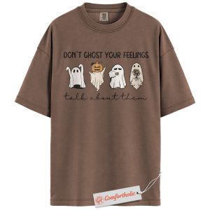 Don’t Ghost Your Feelings Shirt, Halloween Mental Health Awareness T-Shirt, Cute Ghost Graphic Tee, Positive Fall Gift, Self Care Comfort Colors Shirt