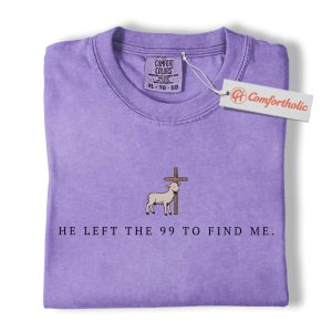 He Left the 99 to Find Me Shirt, Christian Bible Verse T-Shirt, Lost Sheep and Cross Graphic Tee, Religious Gift, Faith Comfort Colors Shirt