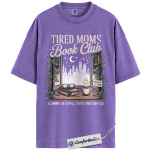 Tired Moms Book Club Shirt, Funny Coffee & Reading T-Shirt, Book Lover Graphic Tee for Moms, Cozy Relatable Gift, Family Comfort Colors Shirt