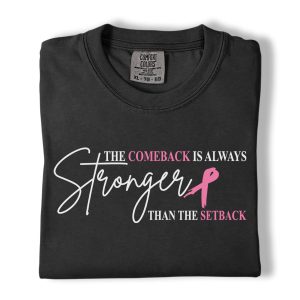 Breast Cancer Awareness Shirt, Stronger Than Setback Pink Ribbon T-Shirt, Inspirational Survivor Graphic Tee, Support Gift for Women, Cancer Awareness Comfort Colors Shirt