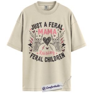 Just a Feral Mama Shirt, Raising Feral Children T-Shirt, Funny Mom Graphic Tee, Cute Motherhood Gift, Family Comfort Colors Shirt