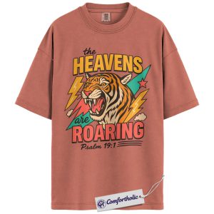 The Heavens Are Roaring Shirt, Psalm 19:1 Bible Verse T-Shirt, Faith-Based Tiger Graphic Tee, Spiritual Gift, Christian Comfort Colors Shirt