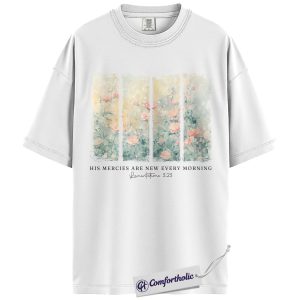 Alternative view of His Mercies Are New Every Morning Shirt, Lamentations 3:23 Bible Verse T-Shirt, Christian Faith Floral Graphic Tee, Inspirational Scripture Comfort Colors Shirt