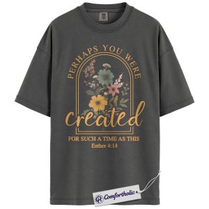 Alternative view of Perhaps You Were Created Shirt, Christian Bible Verse T-Shirt, Esther 4:14 Floral Faith Graphic Tee, Inspirational Scripture Gift for Women, Comfort Colors Shirt