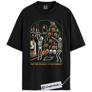 Tis the Season to Be Creepy Shirt, Funny Skeleton Halloween T-Shirt, Spooky Pumpkin Graphic Tee, Creepy Season Gift for Halloween Lovers, Comfort Colors Shirt