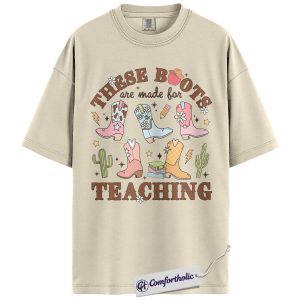 These Boots Are Made for Teaching Shirt, Western Cowgirl Teacher T-Shirt, Cute Country Classroom Graphic Tee, Back to School Gift for Educators, Comfort Colors Shirt
