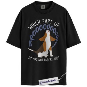 Which Part of Arooo Shirt, Funny Beagle Dog T-Shirt, Cute Howling Puppy Graphic Tee, Gift for Dog Lovers, Comfort Colors Shirt
