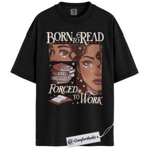 Alternative view of Born to Read Forced to Work Shirt, Funny Book Lover T-Shirt, Pages Over Paychecks Reading Tee, Literary Aesthetic Gift for Readers, Bookworm Comfort Colors Shirt