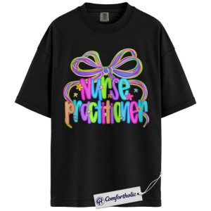 Colorful Nurse Practitioner Shirt, Cute Medical Worker T-Shirt, Bright Neon Healthcare Graphic Tee, Fun Nurse Appreciation Gift, Nurse Comfort Colors Shirt