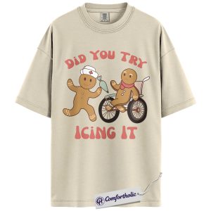 Did You Try Icing It Shirt, Funny Gingerbread Nurse T-Shirt, Cute Medical Christmas Graphic Tee, Holiday Pun Gift for Nurses & Doctors, Christmas Comfort Colors Shirt