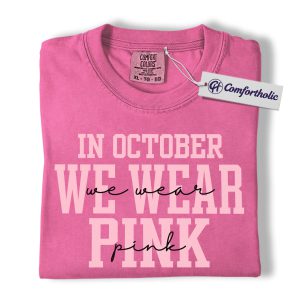 In October We Wear Pink Shirt, Breast Cancer Awareness T-Shirt, Support Ribbon Graphic Tee for Women, Cancer Awareness Comfort Colors Shirt