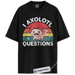 Alternative view of I Axolotl Questions Shirt, Funny Axolotl T-Shirt, Cute Aquatic Salamander Graphic Tee, Animal Lover Comfort Colors Shirt