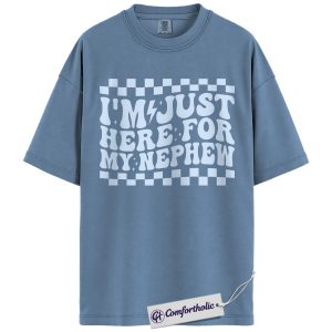 I’m Just Here for My Nephew Shirt, Funny Aunt T-Shirt, Cute Family Graphic Tee, Matching Aunt and Nephew Outfit Gift, Auntie Comfort Colors Shirt