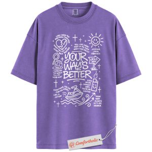 Your Way’s Better Shirt, Christian Faith T-Shirt, Inspirational Jesus Graphic Tee, Positive Religious Quote Gift, Comfort Colors Shirt