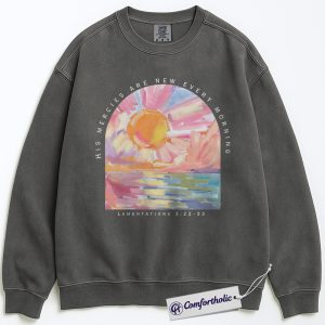 His Mercies Are New Every Morning Sweatshirt, Lamentations 3:22–33 Scripture Crewneck, Inspirational Christian Pullover, Faith-Based Encouraging Gift, Comfort Colors Sweatshirt