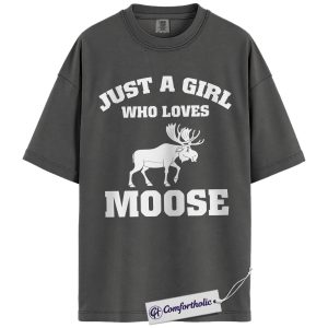 Just a Girl Who Loves Moose Shirt, Cute Wildlife Animal T-Shirt, Nature Outdoor Graphic Tee, Gift for Moose Lovers, Comfort Colors Shirt