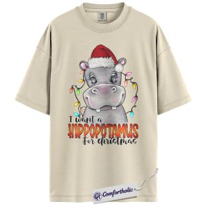 I Want a Hippopotamus for Christmas Shirt, Funny Hippo Holiday T-Shirt, Cute Animal Graphic Tee for Women, Festive Christmas Gift, Christmas Comfort Colors Shirt